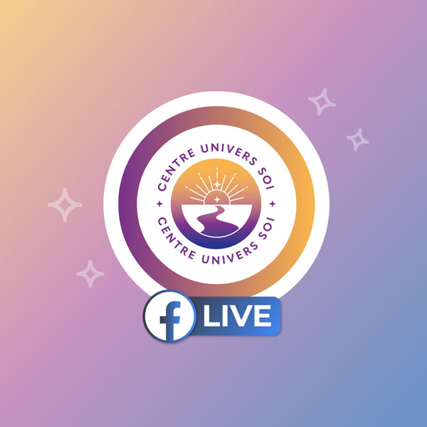 Facebook Live - Centre Univers Soi