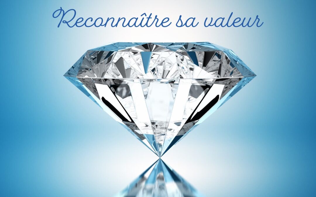 Reconnaître sa valeur